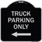 Signmission Reserved Parking Truck Parking W/ Left Arrow Heavy-Gauge Aluminum Sign, 18" x 18", BS-1818-23030 A-DES-BS-1818-23030 - alternate 1